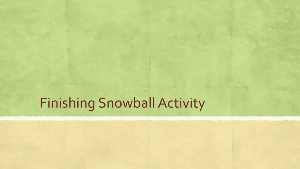 finishing snowball activity