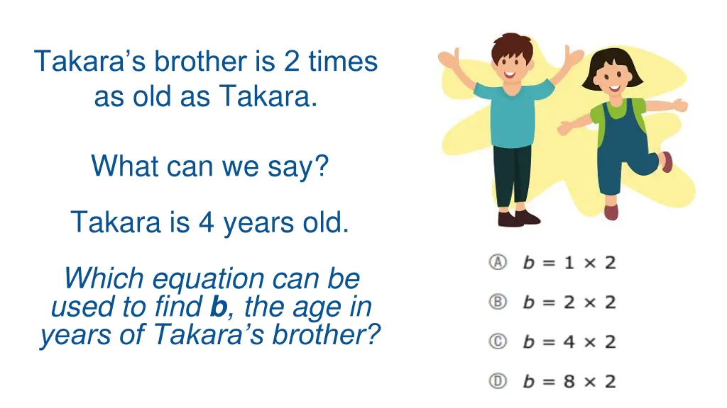 takara s brother is 2 times as old as takara