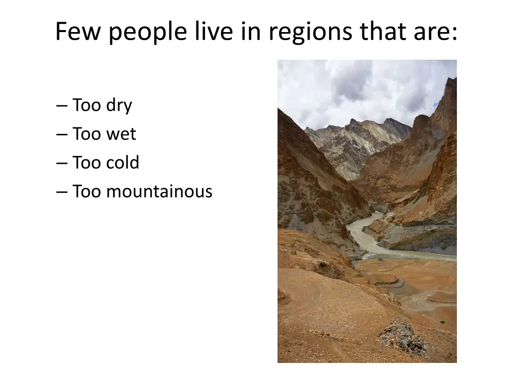 few people live in regions that are