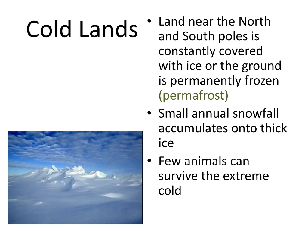 land near the north and south poles is constantly