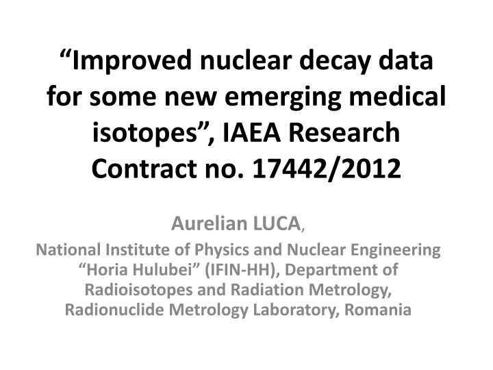 improved nuclear decay data for some new emerging