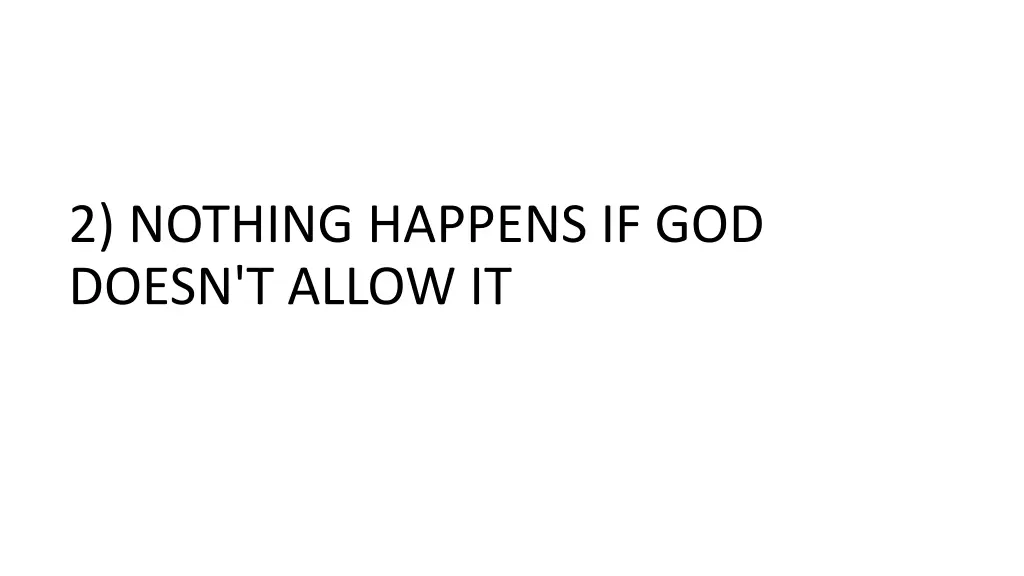 2 nothing happens if god doesn t allow it