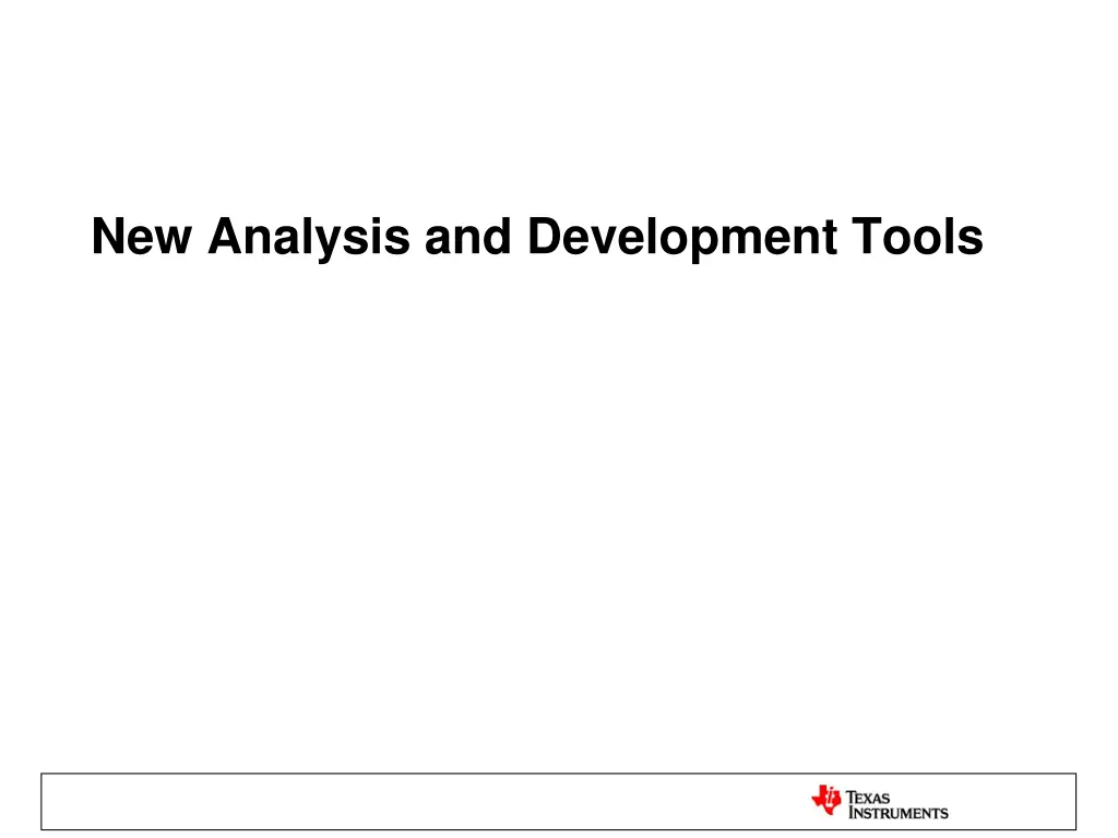 new analysis and development tools