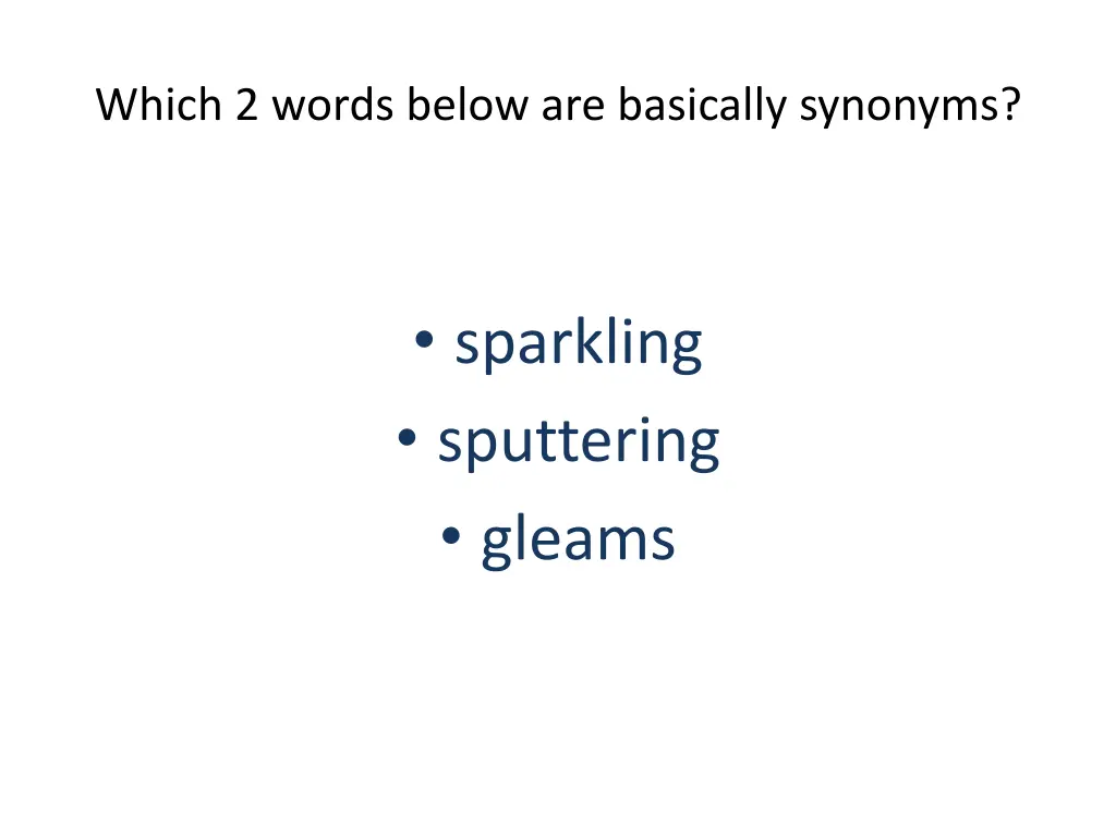 which 2 words below are basically synonyms