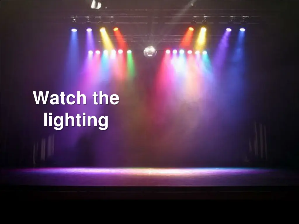 watch the lighting