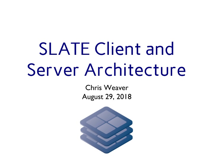 slate client and server architecture chris weaver