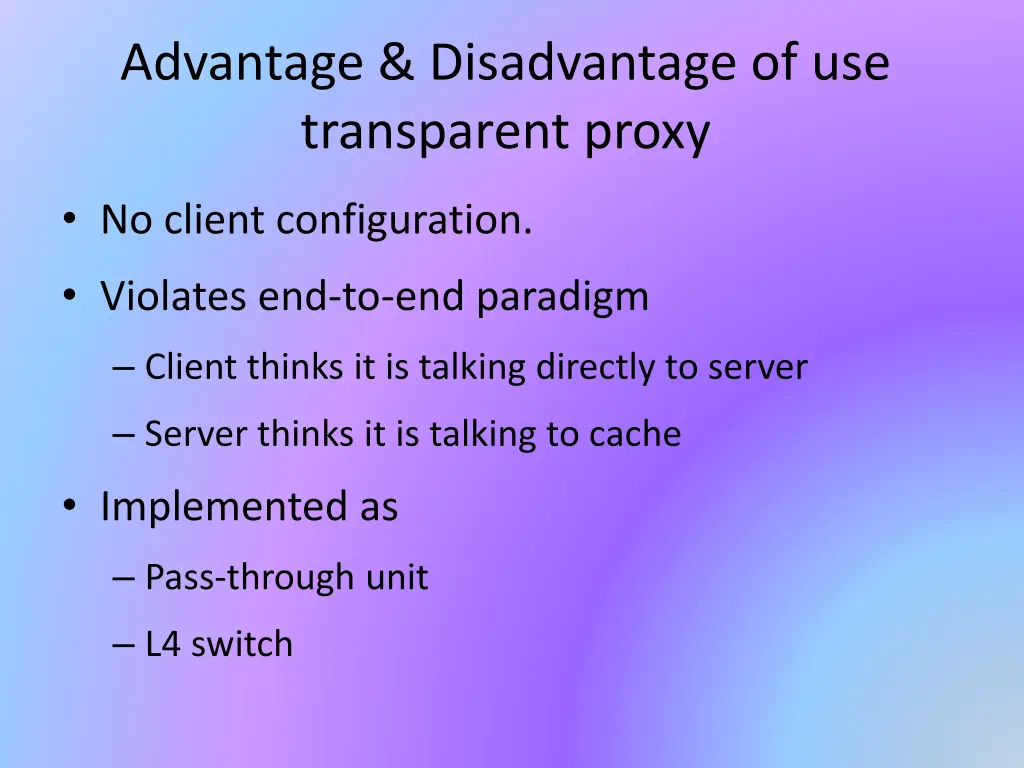 advantage disadvantage of use transparent proxy