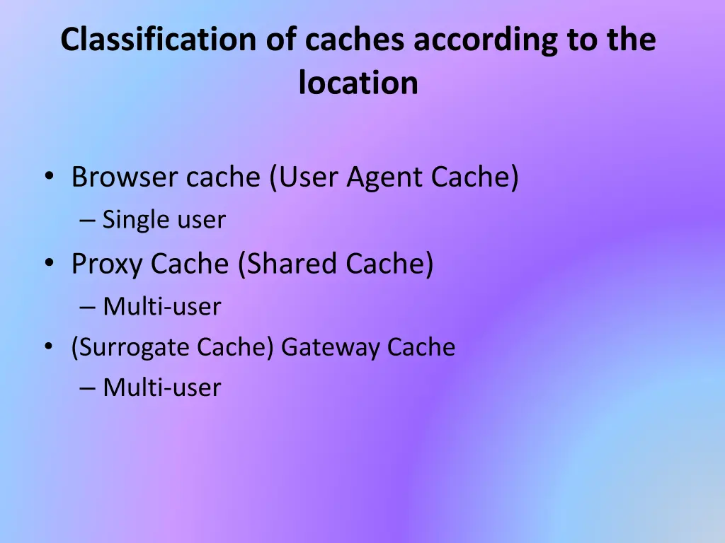 classification of caches according to the location