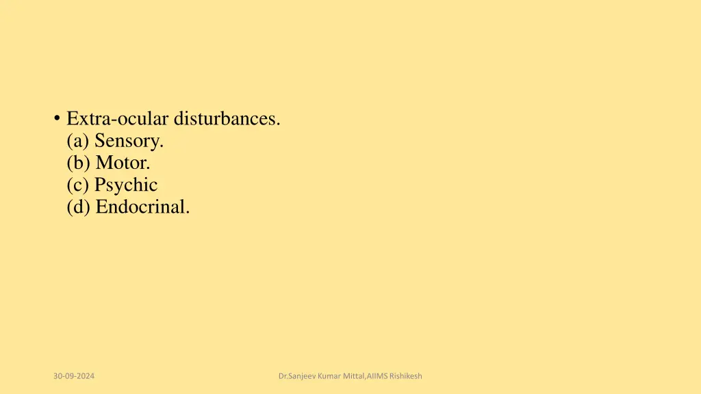 extra ocular disturbances a sensory b motor