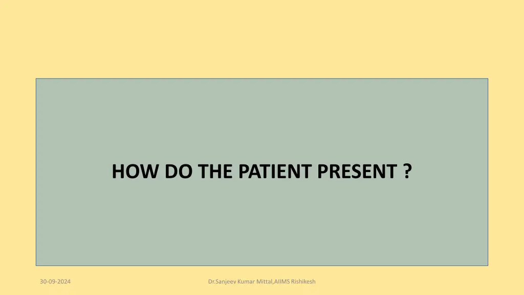 how do the patient present