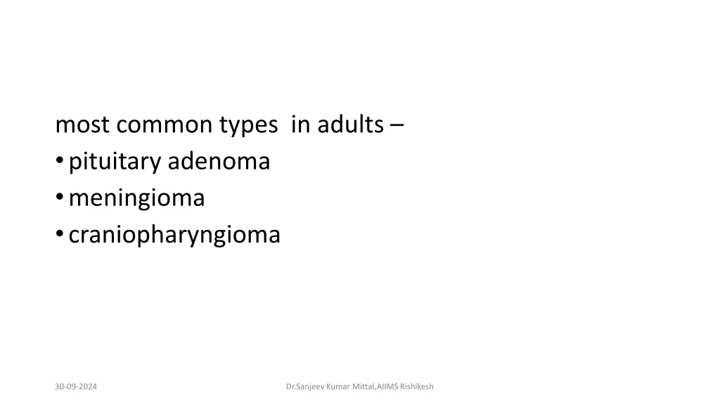 most common types in adults pituitary adenoma