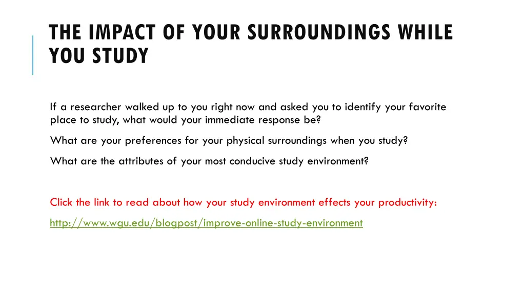 the impact of your surroundings while you study