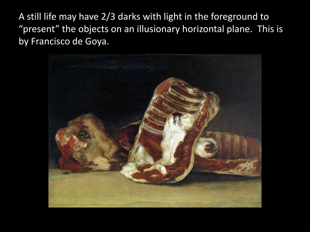 a still life may have 2 3 darks with light