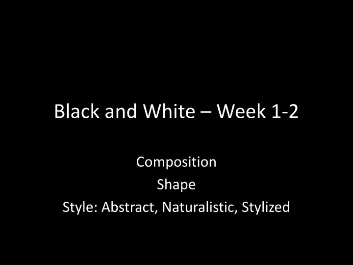 black and white week 1 2