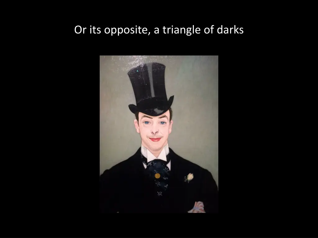 or its opposite a triangle of darks