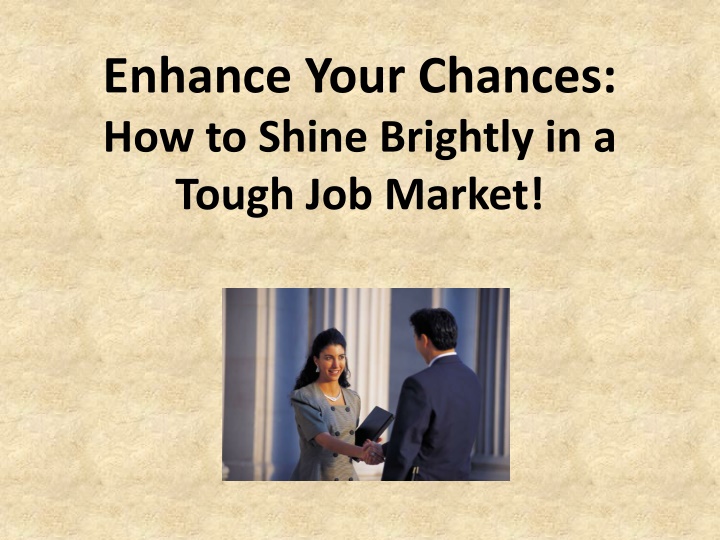 enhance your chances how to shine brightly