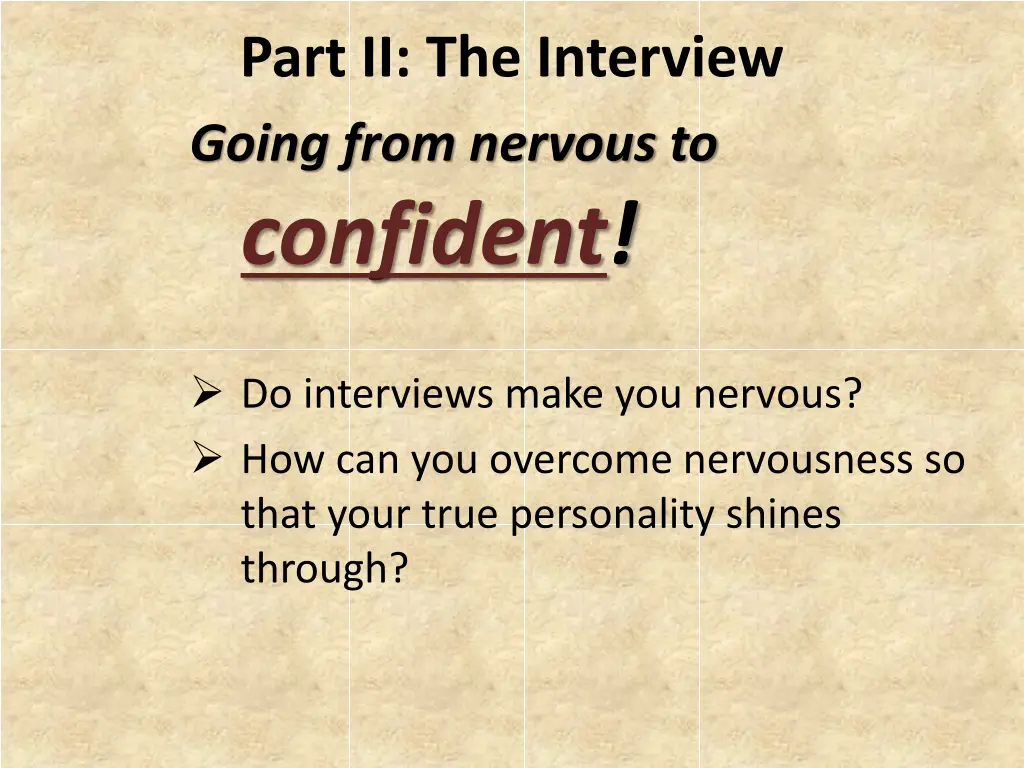 part ii the interview going from nervous