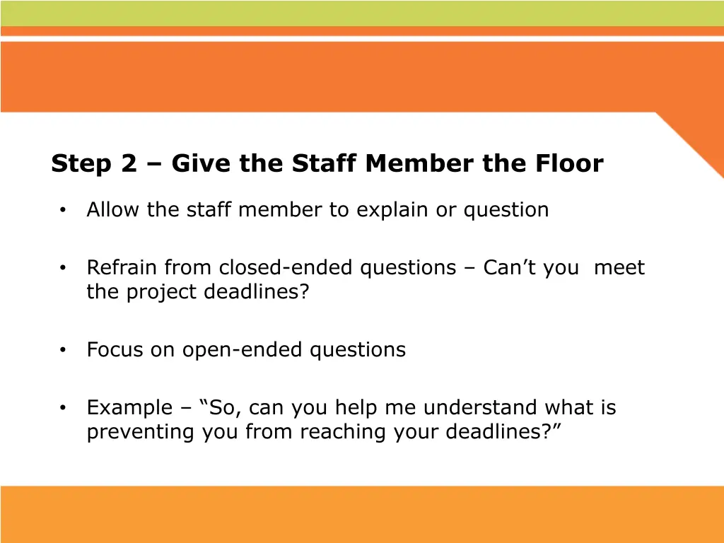 step 2 give the staff member the floor