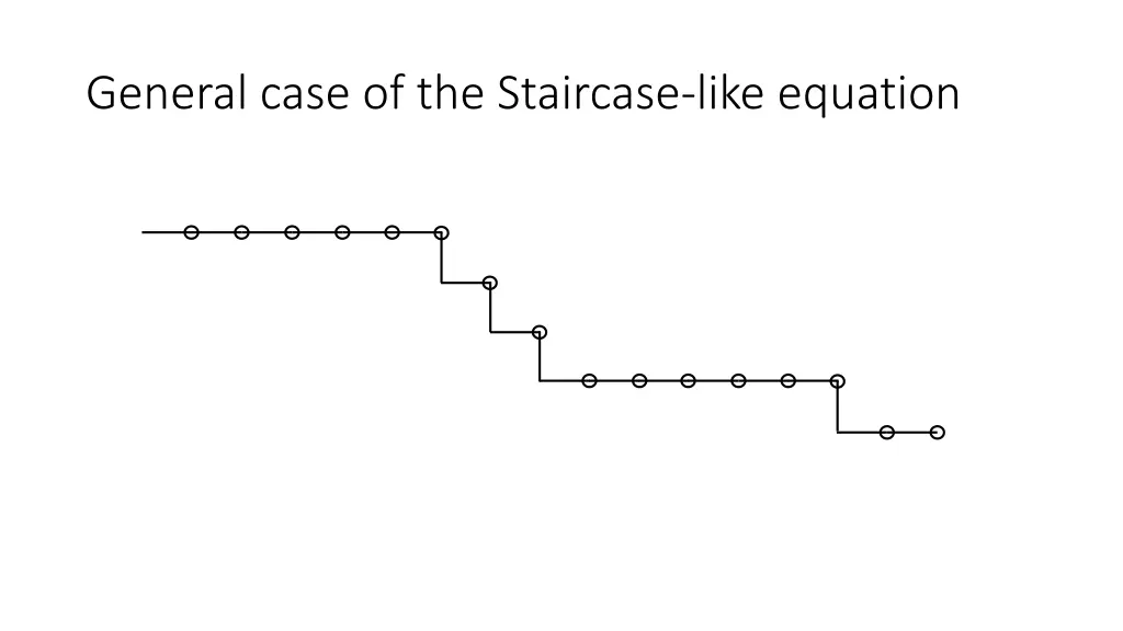 general case of the staircase like equation 2