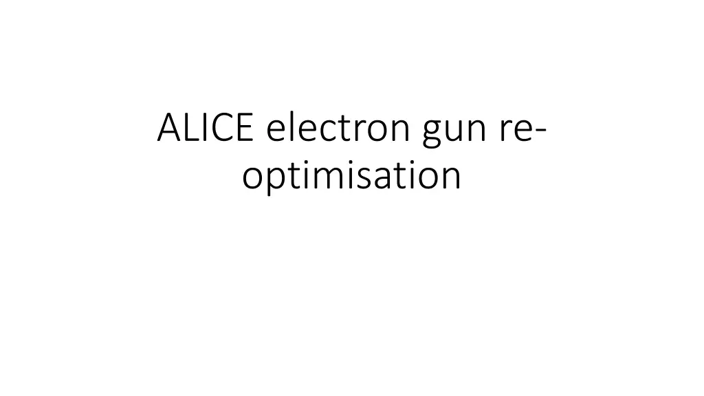 alice electron gun re optimisation