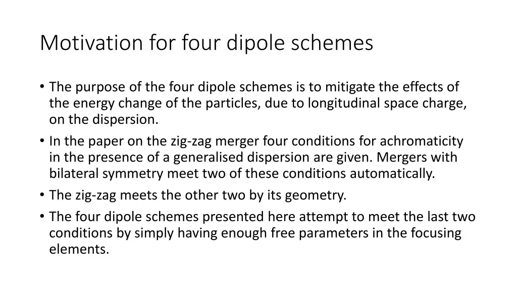 motivation for four dipole schemes