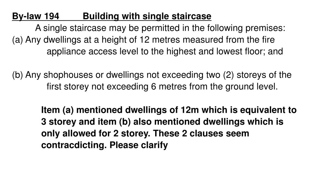 by law 194 a single staircase may be permitted