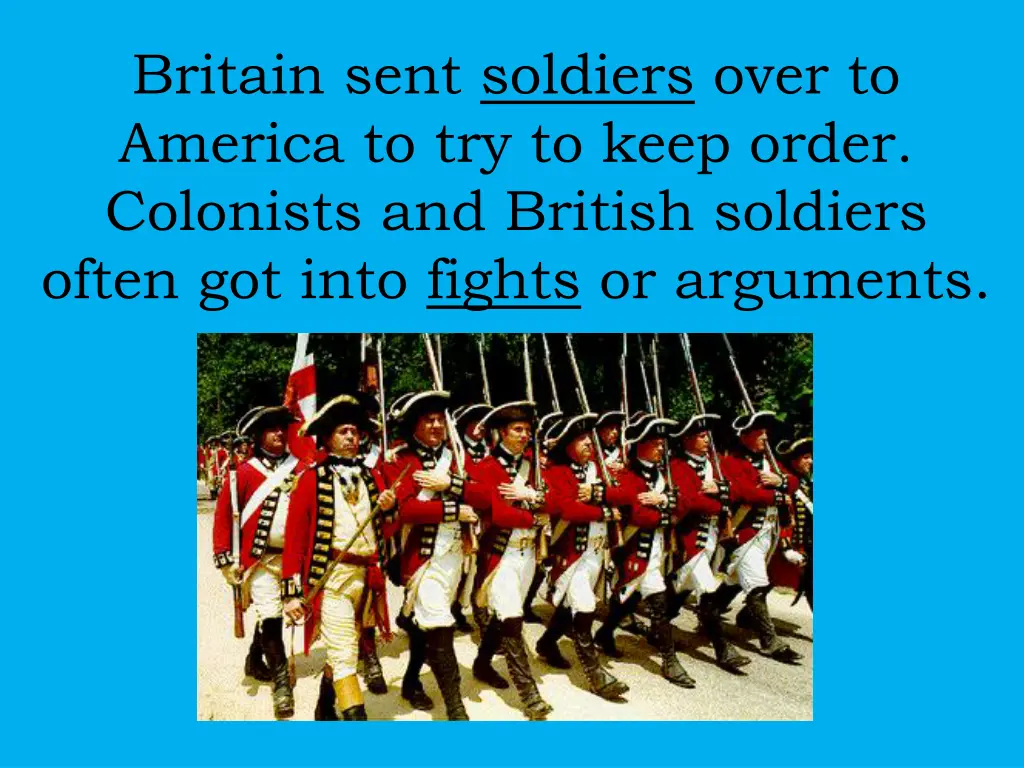 britain sent soldiers over to america