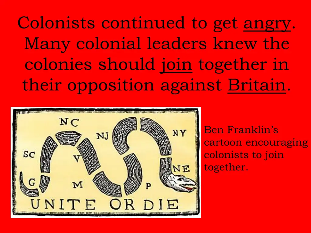 colonists continued to get angry many colonial