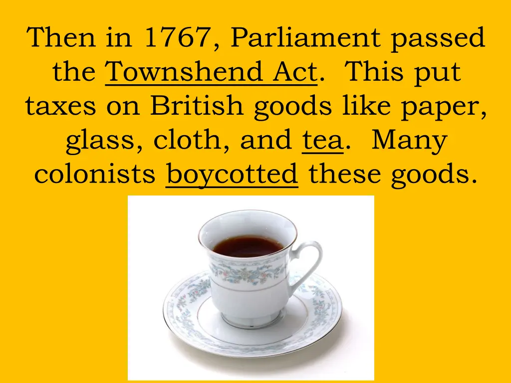 then in 1767 parliament passed the townshend