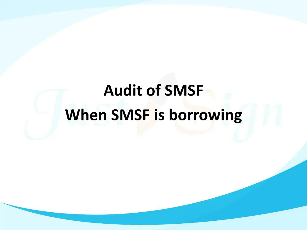 audit of smsf when smsf is borrowing