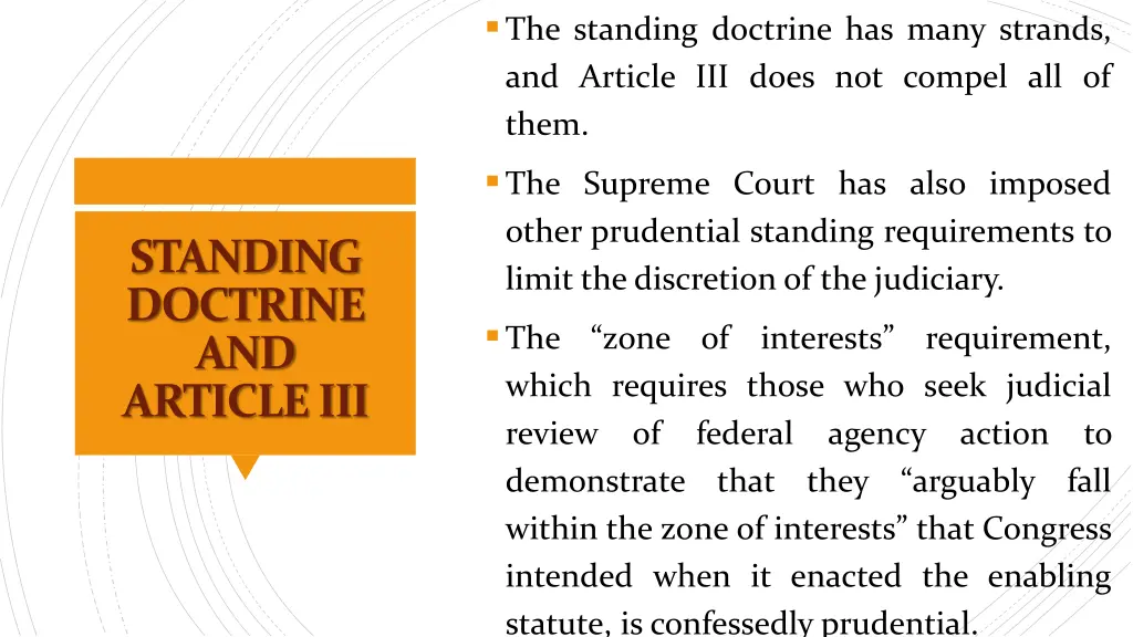 the standing doctrine has many strands