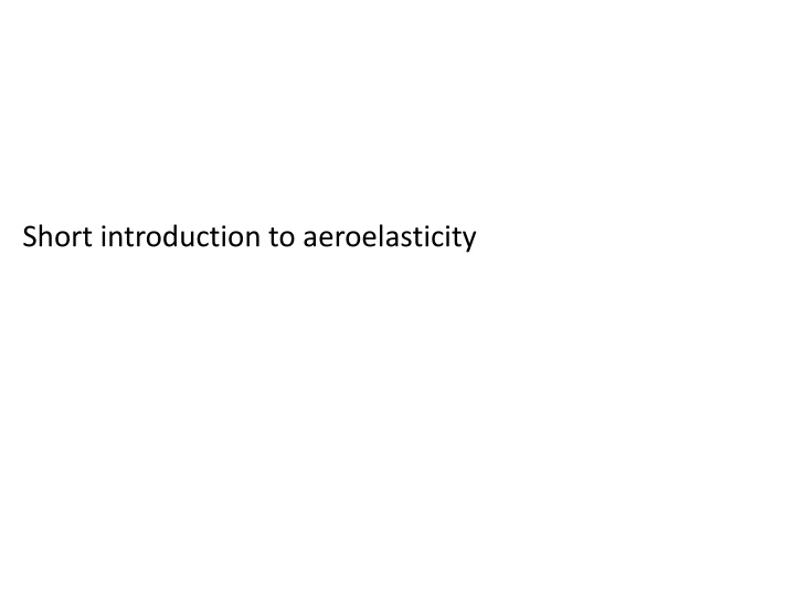 short introduction to aeroelasticity