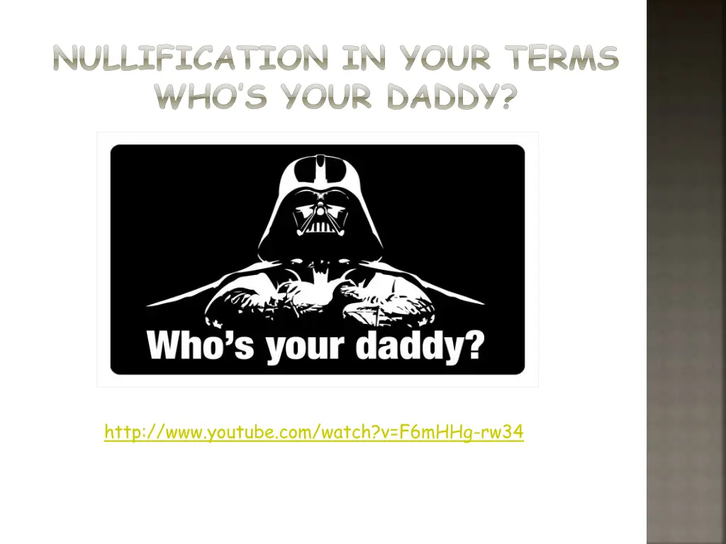 nullification in your terms who s your daddy