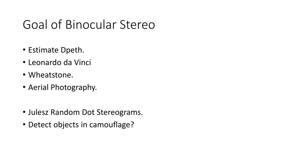 goal of binocular stereo