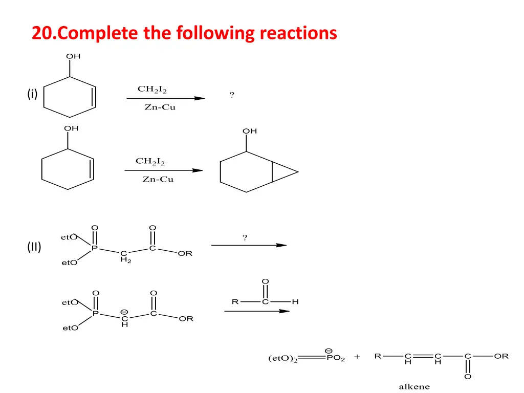 20 complete the following reactions