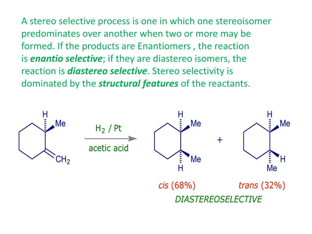 a stereo selective process is one in which