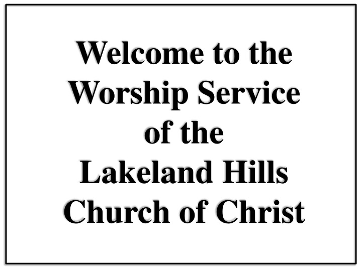 welcome to the worship service of the lakeland