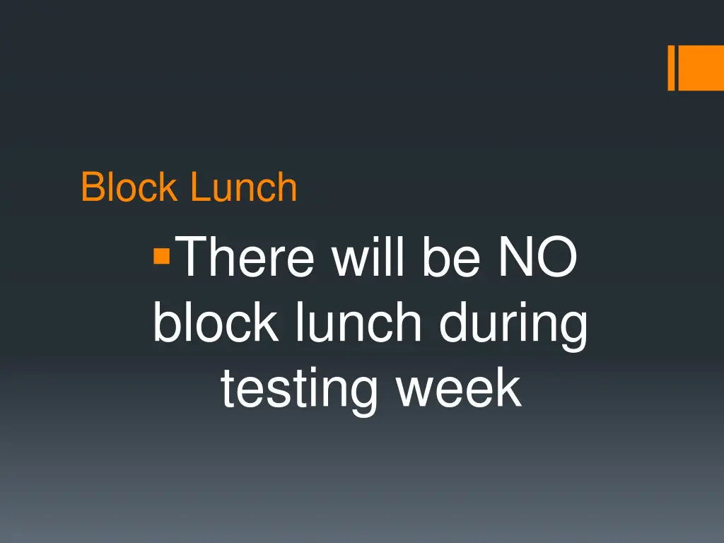 block lunch there will be no block lunch during