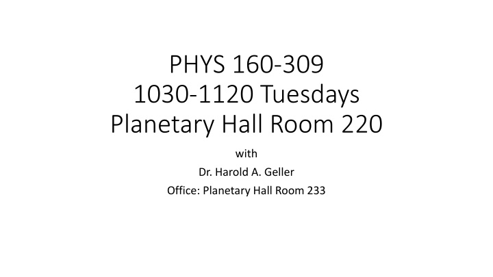 phys 160 309 1030 1120 tuesdays planetary hall