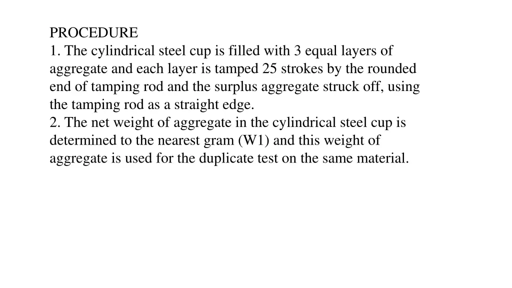 procedure 1 the cylindrical steel cup is filled