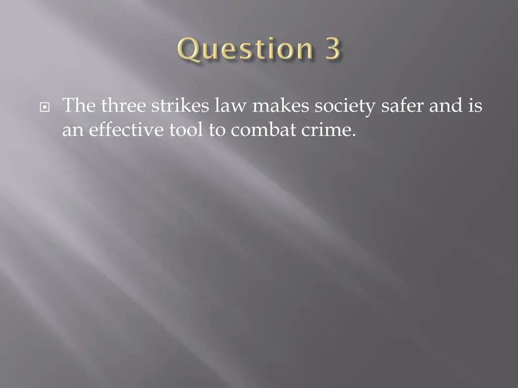 the three strikes law makes society safer