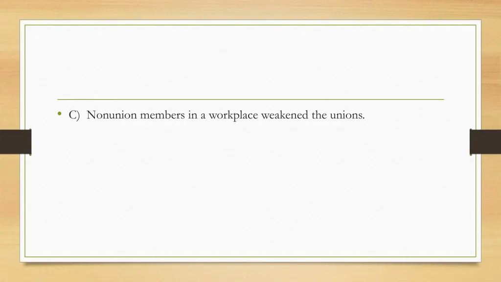 c nonunion members in a workplace weakened