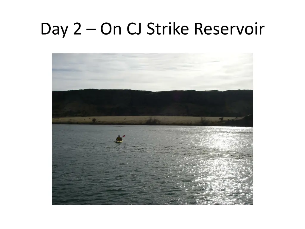 day 2 on cj strike reservoir