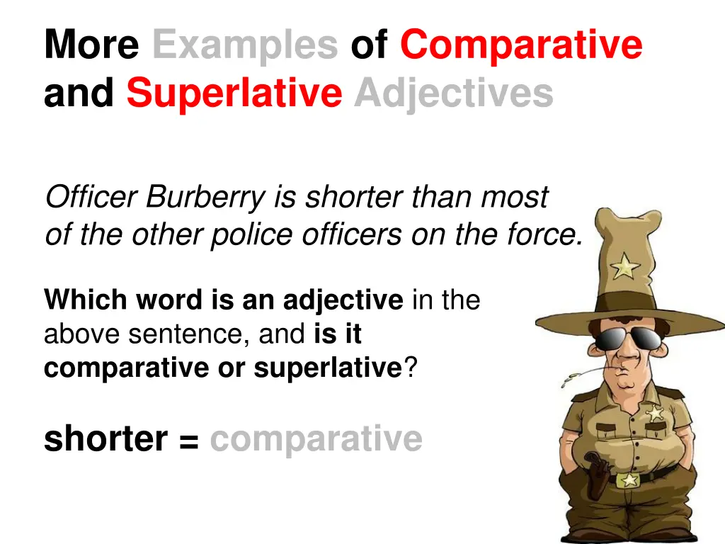 more examples of comparative and superlative