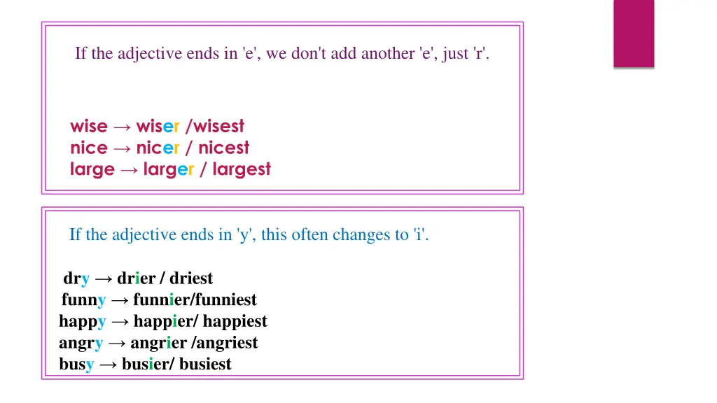 if the adjective ends in e we don t add another