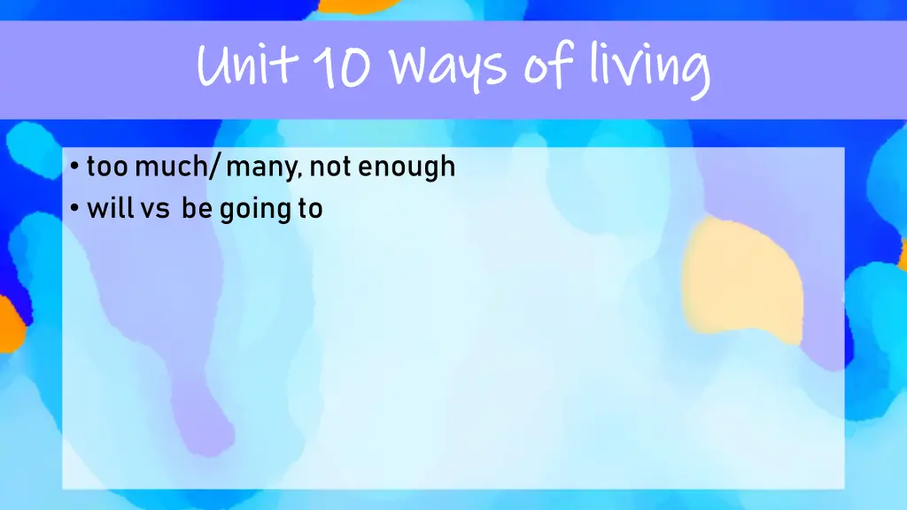 unit 10 ways of living unit 10 ways of living