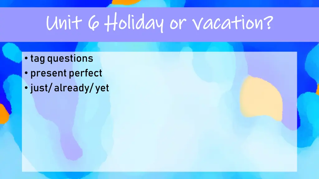 unit 6 holiday or vacation unit 6 holiday