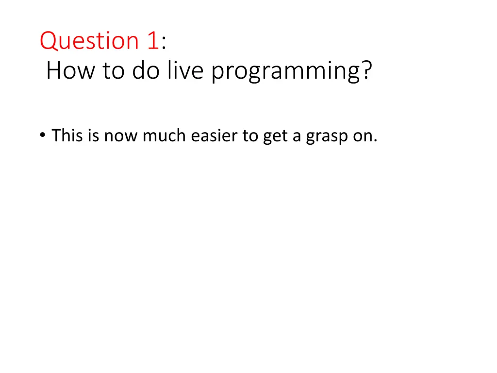 question 1 how to do live programming