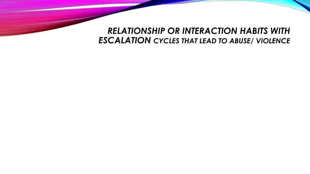 relationship or interaction habits with