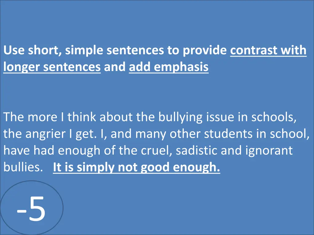 use short simple sentences to provide contrast